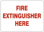 FIRE EXTINGUISHER HERE Sign - Choose 7 X 10 - 10 X 14, Self Adhesive Vinyl, Plastic or Aluminum.