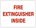 FIRE EXTINGUISHER INSIDE Sign - Choose 7 X 10 - 10 X 14, Self Adhesive Vinyl, Plastic or Aluminum.