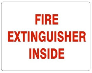FIRE EXTINGUISHER INSIDE Sign - Choose 7 X 10 - 10 X 14, Self Adhesive Vinyl, Plastic or Aluminum.