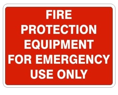 FIRE PROTECTION EQUIPMENT FOR EMERGENCY USE ONLY Sign - Choose 7 X 10 - 10 X 14, Self Adhesive Vinyl, Plastic or Aluminum.