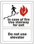 IN CASE OF FIRE USE STAIRS FOR EXIT, DO NOT USE ELEVATOR, Sign - Choose 7 X 10 - 10 X 14, Self Adhesive Vinyl, Plastic or Aluminum.