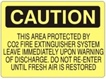 Caution This Area Protected By CO2 Fire Extinguisher System, Leave Immediately Upon Warning Of Discharge. Do Not Re-Enter Until Fresh Air Is Restored Sign - Choose 7 X 10 - 10 X 14, Self Adhesive Vinyl, Plastic or Aluminum.