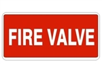 FIRE VALVE Sign - Available 6.5 X 14 Self Adhesive Vinyl, Plastic and Aluminum.