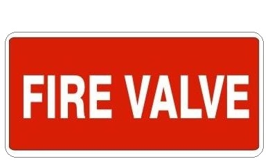 FIRE VALVE Sign - Available 6.5 X 14 Self Adhesive Vinyl, Plastic and Aluminum.