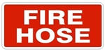 FIRE HOSE Sign - Available 6.5 X 14 Self Adhesive Vinyl, Plastic and Aluminum.