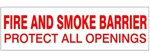 FIRE AND SMOKE BARRIER PROTECT ALL OPENINGS Signs, 4 X 12 Adhesive Vinyl