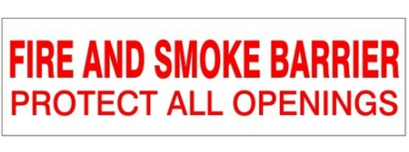 FIRE AND SMOKE BARRIER PROTECT ALL OPENINGS Signs, 4 X 12 Adhesive Vinyl