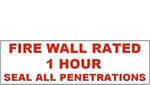 FIRE WALL BARRIER Sign, RATED 1 HOUR SEAL ALL PENETRATIONS - 4 X 12 Vinyl Adhesive
