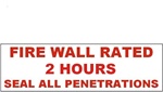 FIRE WALL RATED 2 HOURS SEAL ALL PENETRATIONS Signs, 4 X 12 Vinyl Adhesive