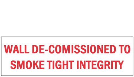 WALL DE-COMMISSIONED TO SMOKE TIGHT INTEGRITY SIGN, 4 X 12 Vinyl Adhesive