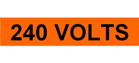 240 VOLTS Electrical Marker - Choose from 3 Sizes
