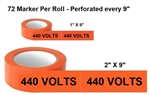440 VOLTS, Electrical Marker - Available in 2 sizes - 1 and 2 inch by 9 inch width - 72 Markers per roll