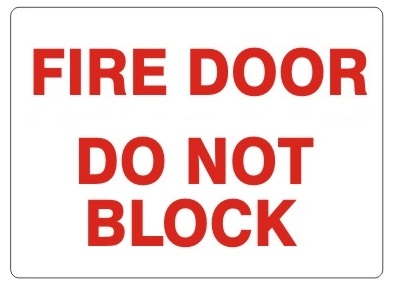FIRE DOOR DO NOT BLOCK, Sign - 10 X 14 Self Adhesive Vinyl, Plastic or Aluminum.