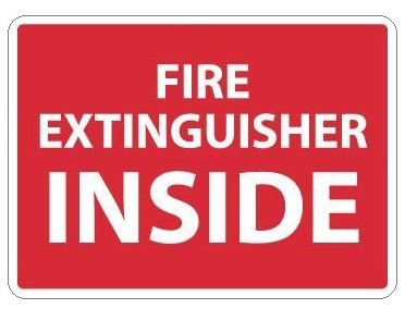 FIRE EXTINGUISHER INSIDE Sign, Choose 10 X 14, Pressure Sensitive Vinyl, Plastic or Aluminum.