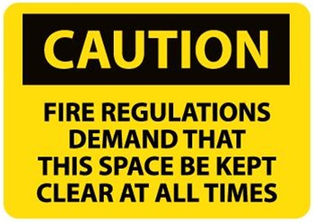 Caution Fire Regulations Demand That This Space Be Kept Clear At All Times Sign, Choose 10 X 14, Self Adhesive Vinyl, Plastic or Aluminum.