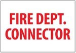 FIRE DEPT. CONNECTOR Sign - Choose 7 X 10 Self Adhesive Vinyl or Plastic