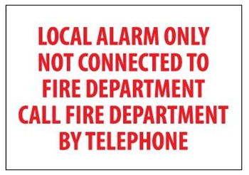 LOCAL ALARM ONLY NOT CONNECTED TO FIRE DEPARTMENT Sign 7 X 10 - Choose from Self Adhesive Vinyl or Plastic