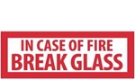 IN CASE OF FIRE BREAK GLASS Sign, 1-3/4 X 5, Self Adhesive Vinyl Sticker