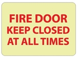 Glow in the Dark FIRE DOOR KEEP CLOSED AT ALL TIMES Sign - 10 X 14 - Pressure Sensitive Sinyl or Rigid Plastic
