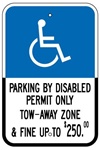 Florida State Specific Handicapped Sign, Parking By Disabled Permit Only, Tow Away Zone & Fine Up To $250 - 12 X 18 - Type I Reflective on .80 Aluminum, Top and Bottom mounting holes