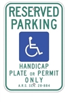 Arizonan State Specific Reserved Parking, Handicap Plate or Permit Only Sign - 12 X 18 - Type I Reflective on .80 Aluminum, Top and Bottom mounting holes