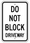 DO NOT BLOCK DRIVEWAY Sign - 12 X 18 – Reflective .080 Aluminum, visible day or night. Top and Bottom mounting holes
