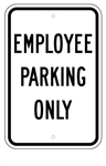 EMPLOYEE PARKING ONLY Sign 12 X 18 – Reflective .080 Aluminum, visible day or night. Top and Bottom mounting holes