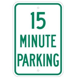 15 MINUTE PARKING Sign - 12 X 18 – Reflective .080 Aluminum, visible day or night. Top and Bottom mounting holes