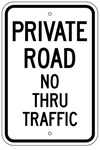 PRIVATE ROAD NO THRU TRAFFIC Sign - 12 X 18 – Reflective .080 Aluminum, visible day or night. Top and Bottom mounting holes