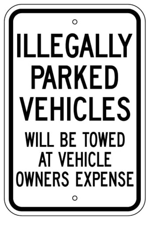 ILLEGALLY PARKED VEHICLES WILL BE TOWED AT VEHICLE OWNER'S EXPENSE Sign - 12 X 18 – Reflective .080 Aluminum, Visible day or night. Top and Bottom mounting holes.