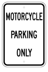 MOTORCYCLE PARKING ONLY Signs - 12 X 18 – Reflective .080 Aluminum, visible day or night. Top and Bottom mounting holes.
