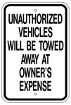 UNAUTHORIZED VEHICLES WILL BE TOWED AWAY AT OWNER'S EXPENSE Sign - 12 X 18 – Reflective .080 Aluminum, visible day or night. Top and Bottom mounting holes.