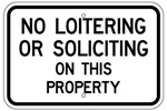 NO LOITERING OR SOLICITING ON THIS PROPERTY Sign – 12 X 18 Reflective .080 Aluminum, visible day or night. Top and Bottom mounting holes