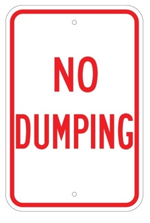 NO DUMPING Sign - 12 X 18 – Reflective .080 Aluminum, visible day or night. Top and Bottom mounting holes.