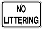 NO LITTERING Sign - 12 X 18 – Reflective .080 Aluminum, Visible day or night. Top and Bottom mounting holes.
