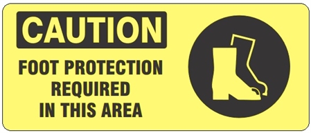 CAUTION FOOT PROTECTION REQUIRED IN THIS AREA (w/graphic) Sign, Choose from 5 X 12 or 7 X 17 Pressure Sensitive Vinyl, Plastic or Aluminum.