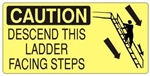 CAUTION DESCEND THIS LADDER FACING STEPS (w/graphic) Sign, Choose from 5 X 12 or 7 X 17 Pressure Sensitive Vinyl, Plastic or Aluminum.