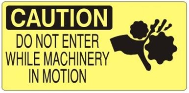 CAUTION DO NOT ENTER WHILE MACHINERY IN MOTION (w/graphic) Sign, Choose from 5 X 12 or 7 X 17 Pressure Sensitive Vinyl, Plastic or Aluminum.