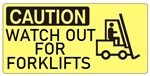 CAUTION WATCH OUT FOR FORK TRUCKS (Picto) Sign, Choose from 5 X 12 or 7 X 17 Pressure Sensitive Vinyl, Plastic or Aluminum.