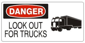 DANGER LOOK OUT FOR TRUCKS (w/graphic) Sign, Choose from 5 X 12 or 7 X 17 Pressure Sensitive Vinyl, Plastic or Aluminum.