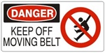 DANGER KEEP OFF MOVING BELT (w/graphic) Sign, Choose from 5 X 12 or 7 X 17 Pressure Sensitive Vinyl, Plastic or Aluminum.