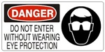 DANGER DO NOT ENTER WITHOUT WEARING EYE PROTECTION (w/graphic) Sign, Choose from 5 X 12 or 7 X 17 Pressure Sensitive Vinyl, Plastic or Aluminum.