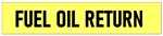 FUEL OIL RETURN, Pipe Marker - Choose from 5 Sizes
