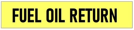 FUEL OIL RETURN, Pipe Marker - Choose from 5 Sizes