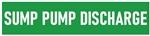 Self-Adhesive, SUMP PUMP DISCHARGE, Pipe Marker - Choose from 5 Sizes
