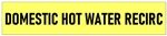 Self-Adhesive, DOMESTIC HOT WATER RECIRCULATION, Pipe Marker - Choose from 5 Sizes