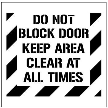 DO NOT BLOCK DOOR, KEEP AREA CLEAR AT ALL TIMES - Floor Marking Stencil - 24 x 24