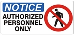 NOTICE AUTHORIZED PERSONNEL ONLY (pictorial symbol) Sign - Choose 5 X 12 - 7 X 17, Pressure Sensitive Vinyl, Plastic or Aluminum.