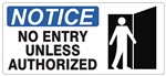NOTICE NO ENTRY UNLESS AUTHORIZED (w/graphic) Sign, Choose from 5 X 12 or 7 X 17 Pressure Sensitive Vinyl, Plastic or Aluminum.