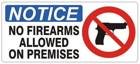 NOTICE NO FIREARMS ALLOWED ON PREMISES (w/graphic) Sign, Choose from 5 X 12 or 7 X 17 Pressure Sensitive Vinyl, Plastic or Aluminum.